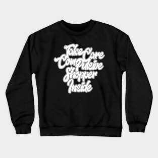 compulsive shopper Crewneck Sweatshirt